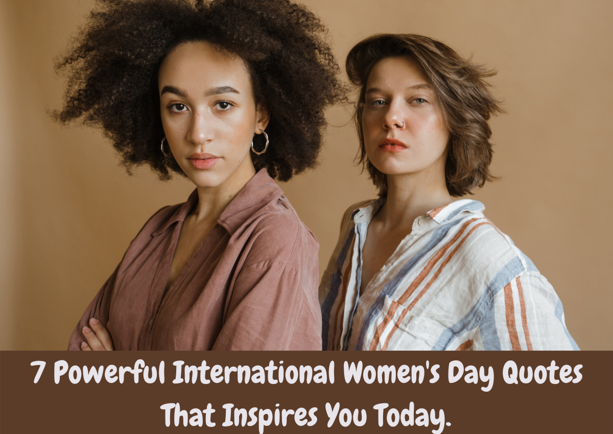 7 Powerful International Women's Day Quotes That Inspires You Today ...